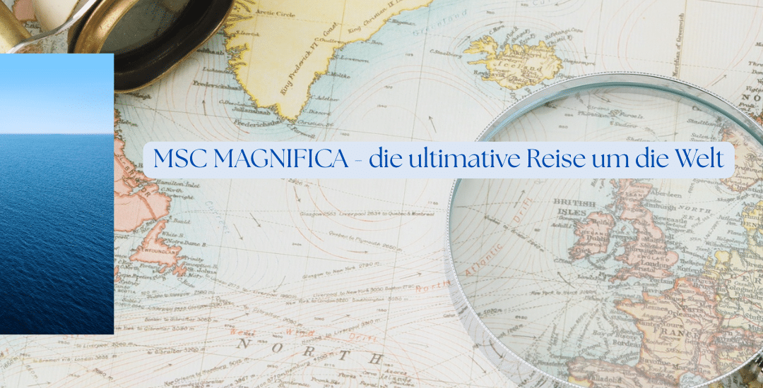 MSC MAGNIFICA Weltreise 2028