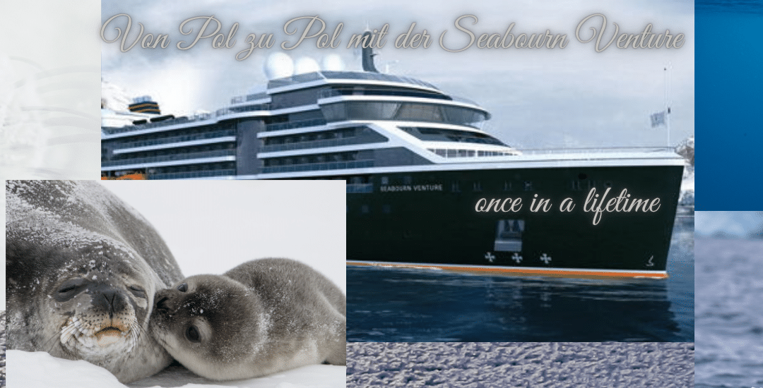 Once in a lifetime – from Pole to Pole mit der Seabourn Venture